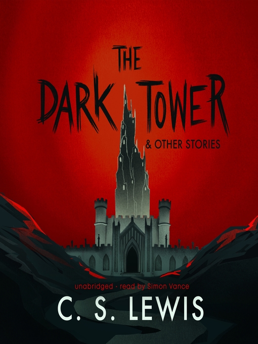 Title details for The Dark Tower, and Other Stories by C. S. Lewis - Available